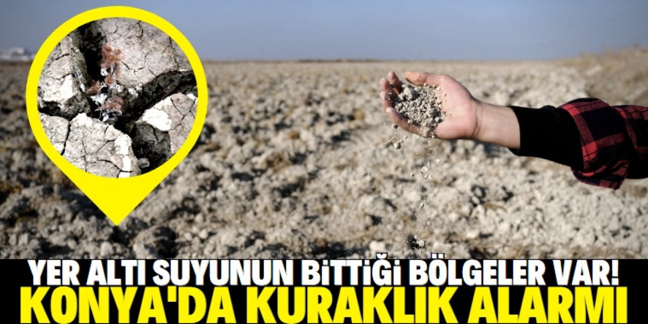 Konya'nın yer altı suyu 45 metre geriledi