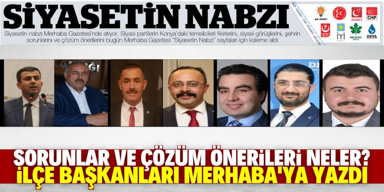 Karatay'ın sorunları neler? İlçe başkanları yazdı