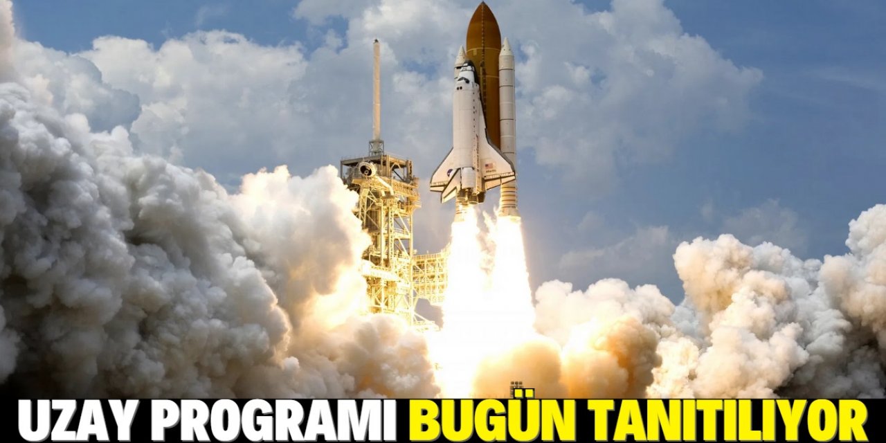 Türkiye'nin Uzay Programı bugün tanıtılıyor