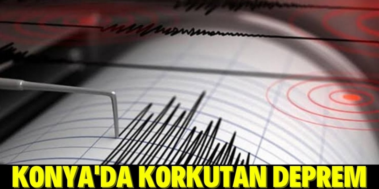 Konya'da 4.7 büyüklüğünde deprem