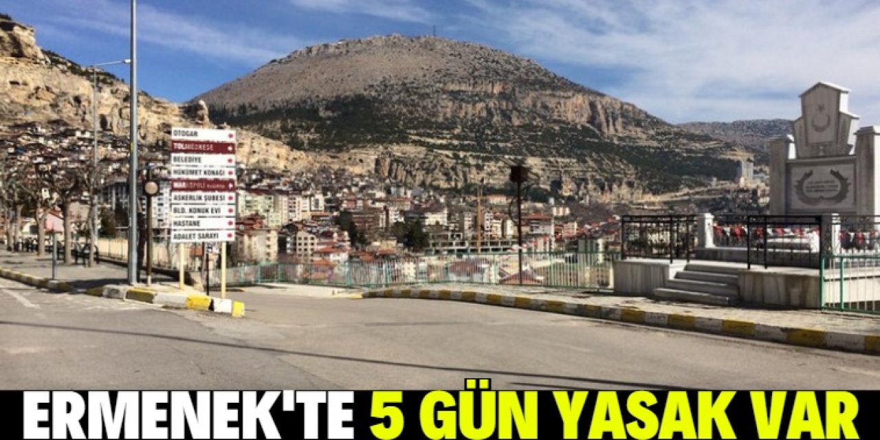 Karaman'ın Ermenek ilçesinde 5 gün sokağa çıkma yasağı uygulanacak
