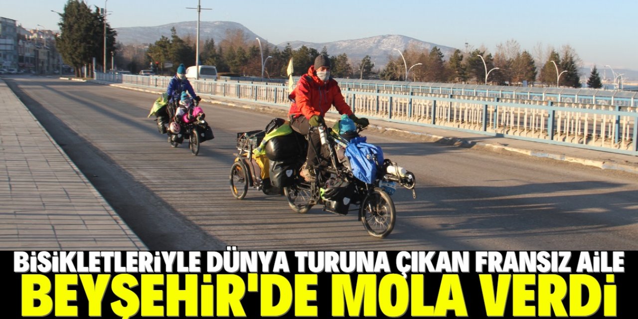 Bisikletleriyle dünya turuna çıkan Fransız aile Beyşehir'de mola verdi