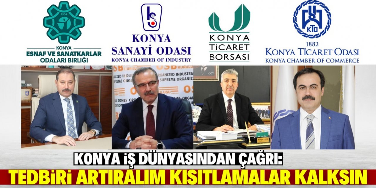 Konya iş dünyasından çağrı: Vaka sayısını hep birlikte düşürelim