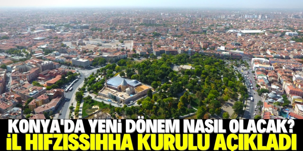 Konya Valiliği İl Hıfzıssıhha Kurulu yeni kararları açıkladı