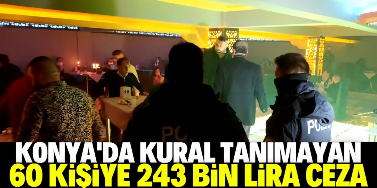 Kırmızı listedeki Konya'da eğlence merkezindeki 60 kişiye 243 bin lira para cezası