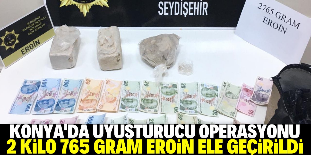 Konya'da 2 kilo 765 gram eroin ele geçirildi, 2 şüpheli gözaltına alındı