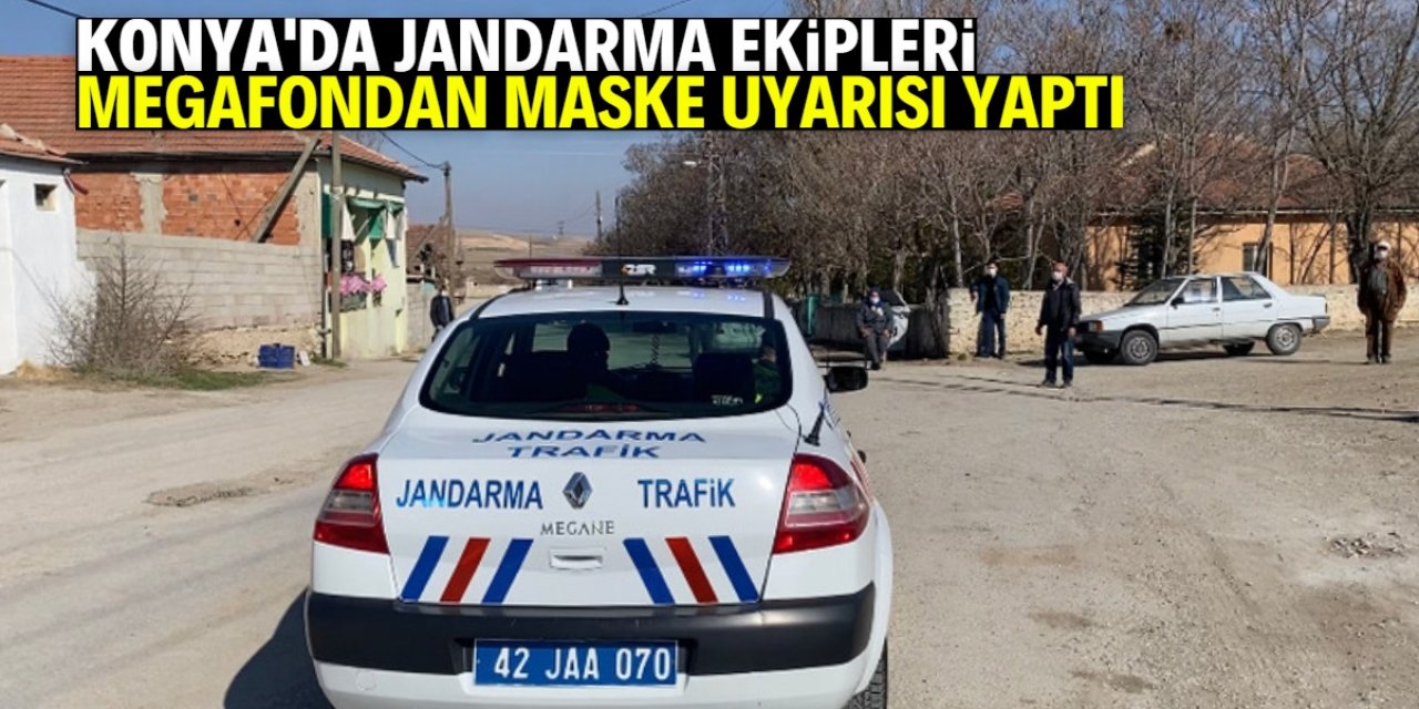 Konya'da jandarma ekipleri megafondan maske ve sosyal mesafe uyarısı yaptı