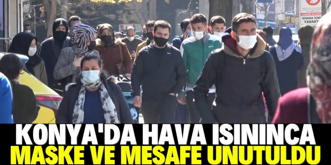 'Çok yüksek riskli' Konya'da maske ve mesafe unutuldu