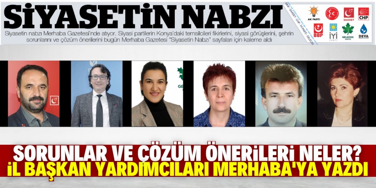 Konya'nın sorunları neler? İl Başkan Yardımcıları yazdı