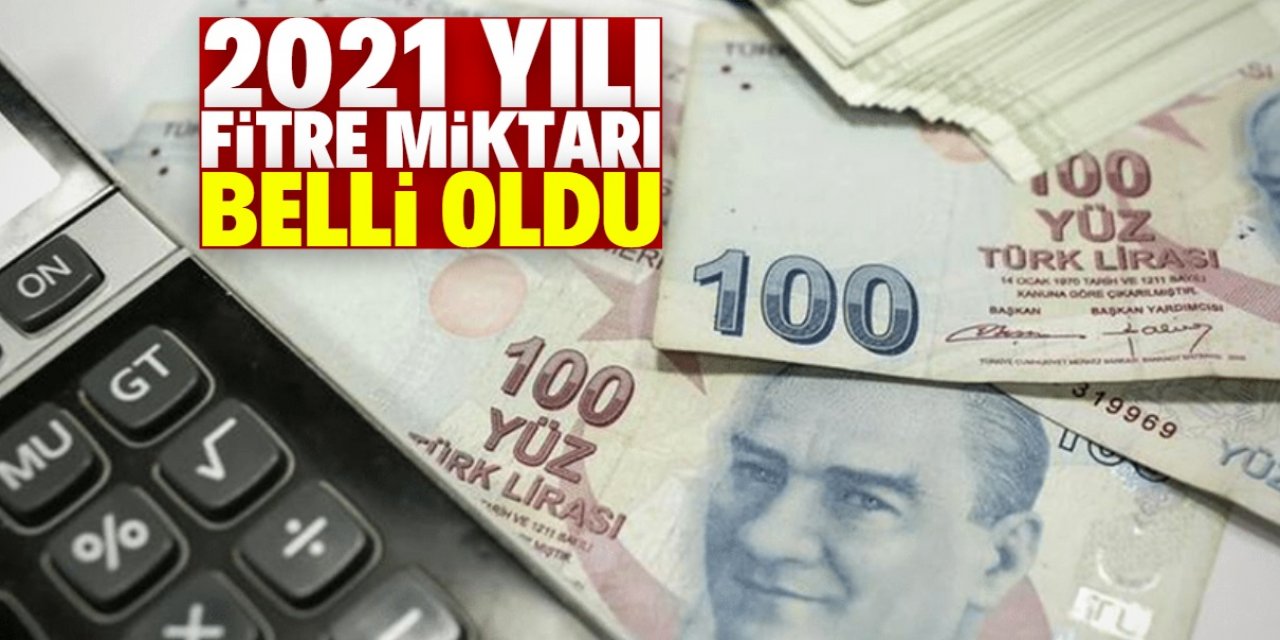 2021 yılı fitre miktarı belli oldu