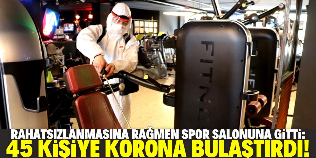 Spor salonunda 45 kişiye koronavirüs bulaştırdı