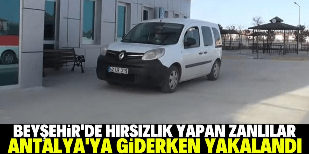 Beyşehir'de hırsızlık yapan zanlılar Antalya'ya giderken otobüste yakalandı