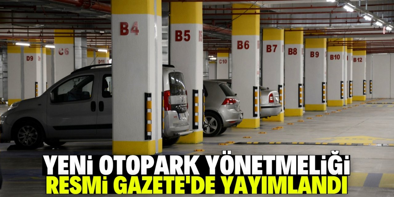 Yeni otopark yönetmeliği Resmi Gazete'de yayımlandı