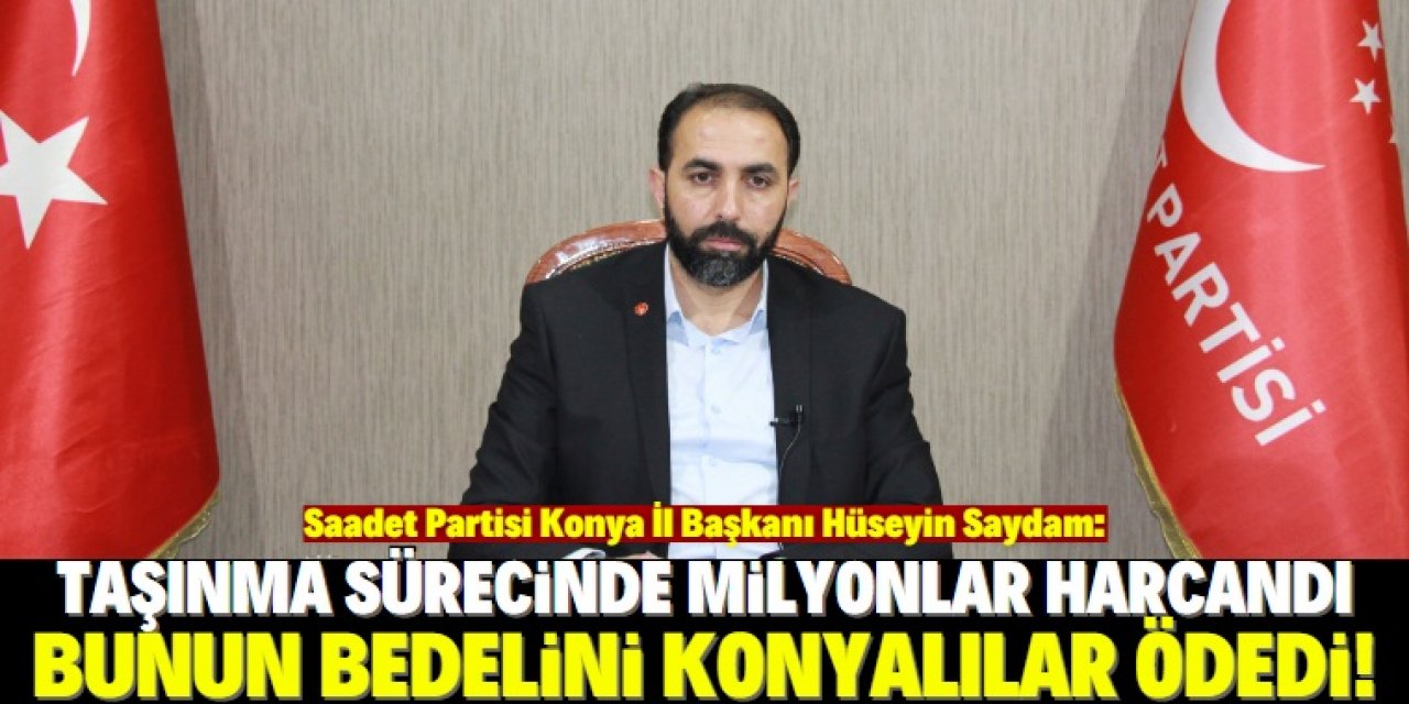 "Bedelini Konya halkı ödüyor"