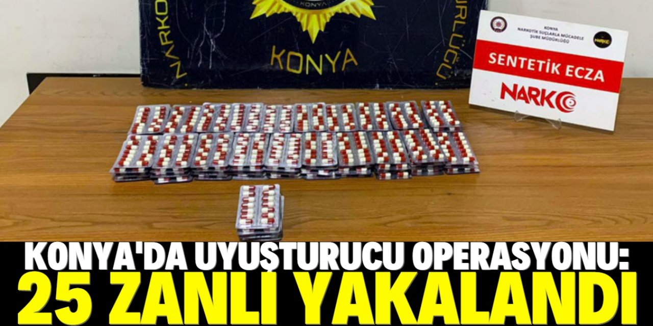 Konya'da uyuşturucu operasyonu: 25 gözaltı