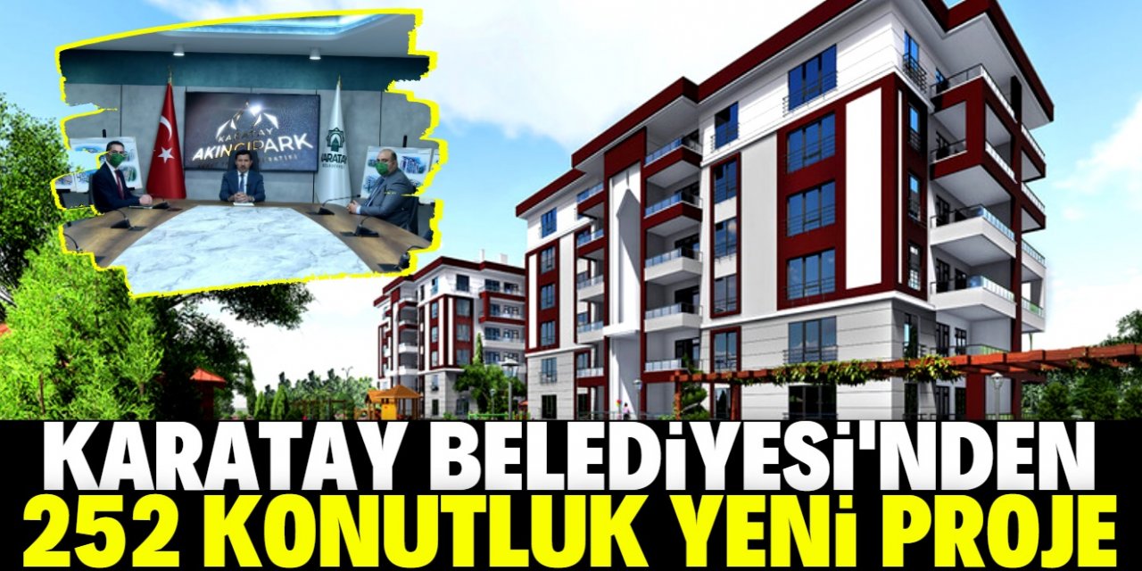 Karatay’dan yeni toplu konut hamlesi