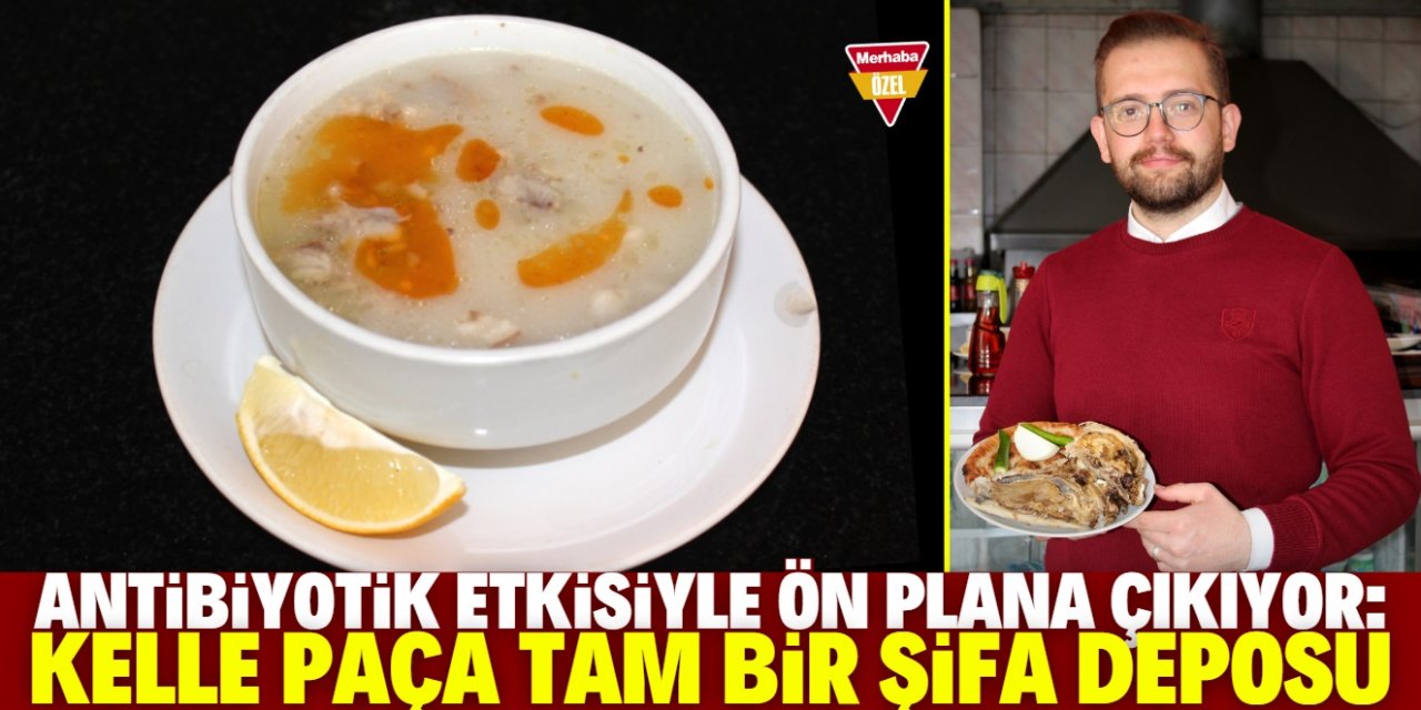 Kelle paça çorbası birçok hastalığa şifa oluyor