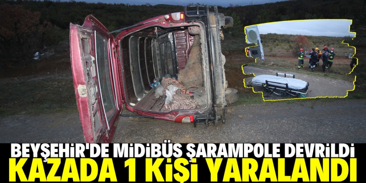 Beyşehir'de minibüs devrildi: 1 yaralı