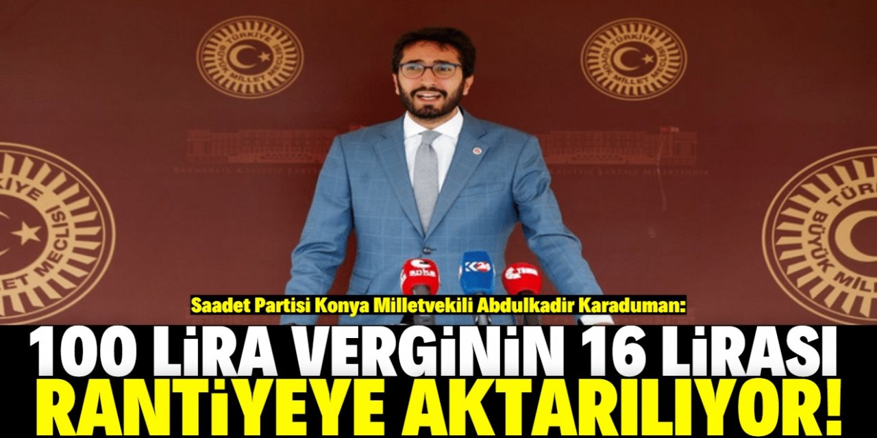 Halktan toplanan her 100 lira verginin 16,8 lirası rantiyeye aktarıldı