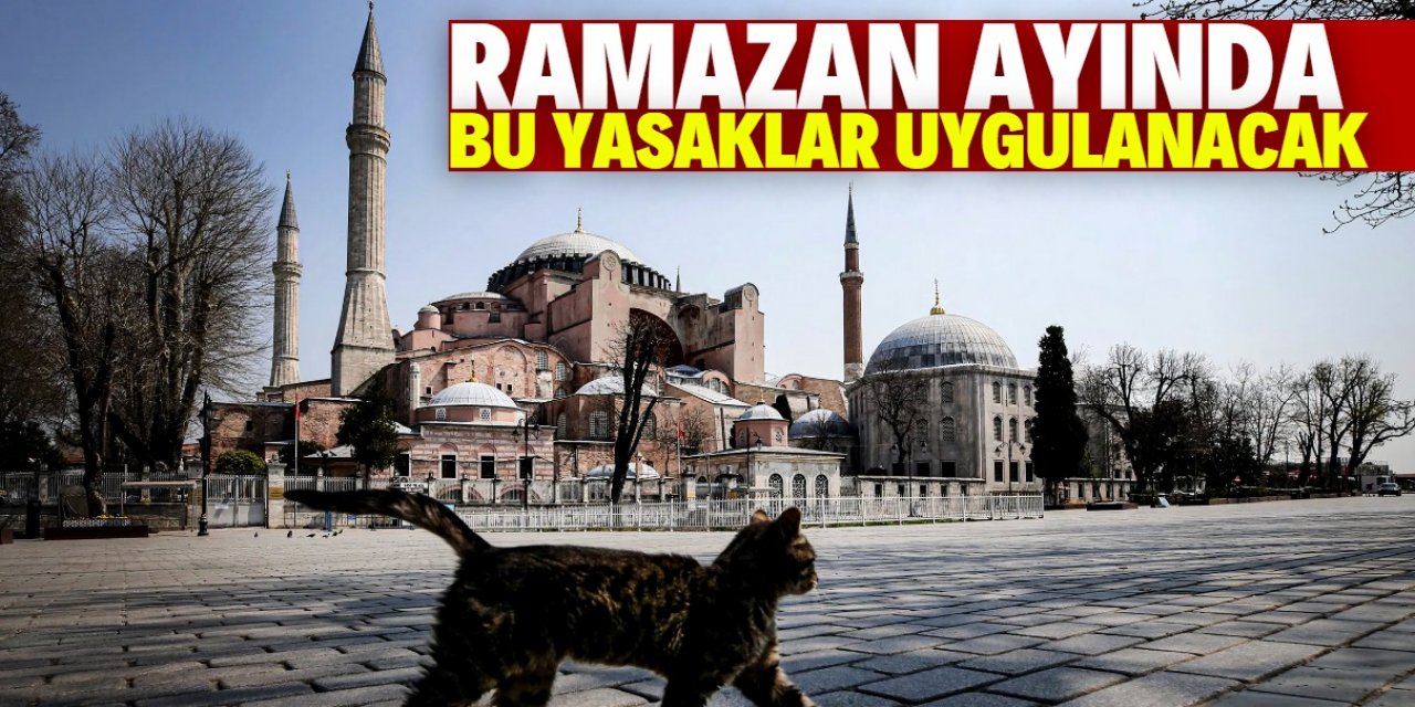 Ramazan ayında uygulanacak yasaklar belli oldu