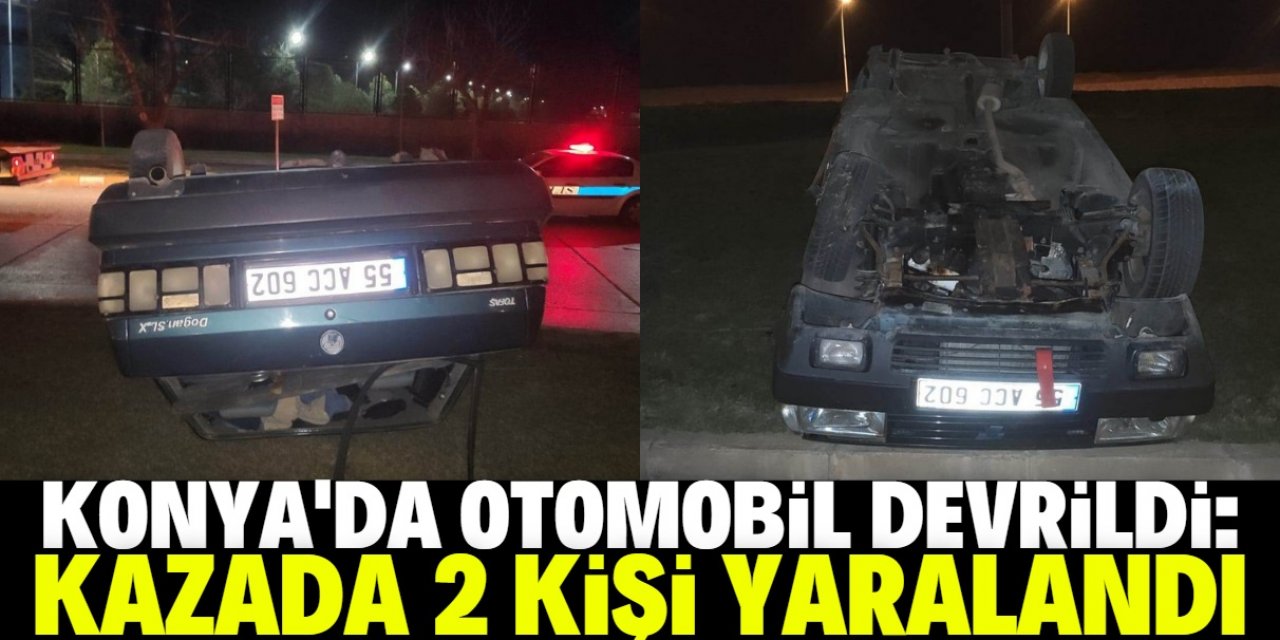 Konya'da otomobil devrildi: 2 yaralı