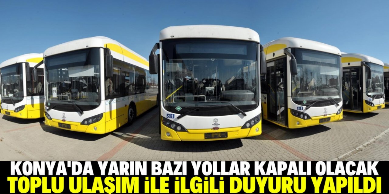 Konya Büyükşehir Belediyesi'nden toplu ulaşım duyurusu