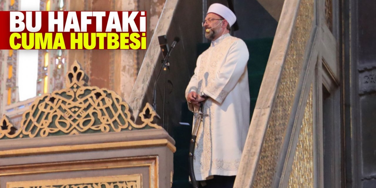 Diyanet'in bu haftaki Cuma hutbesi