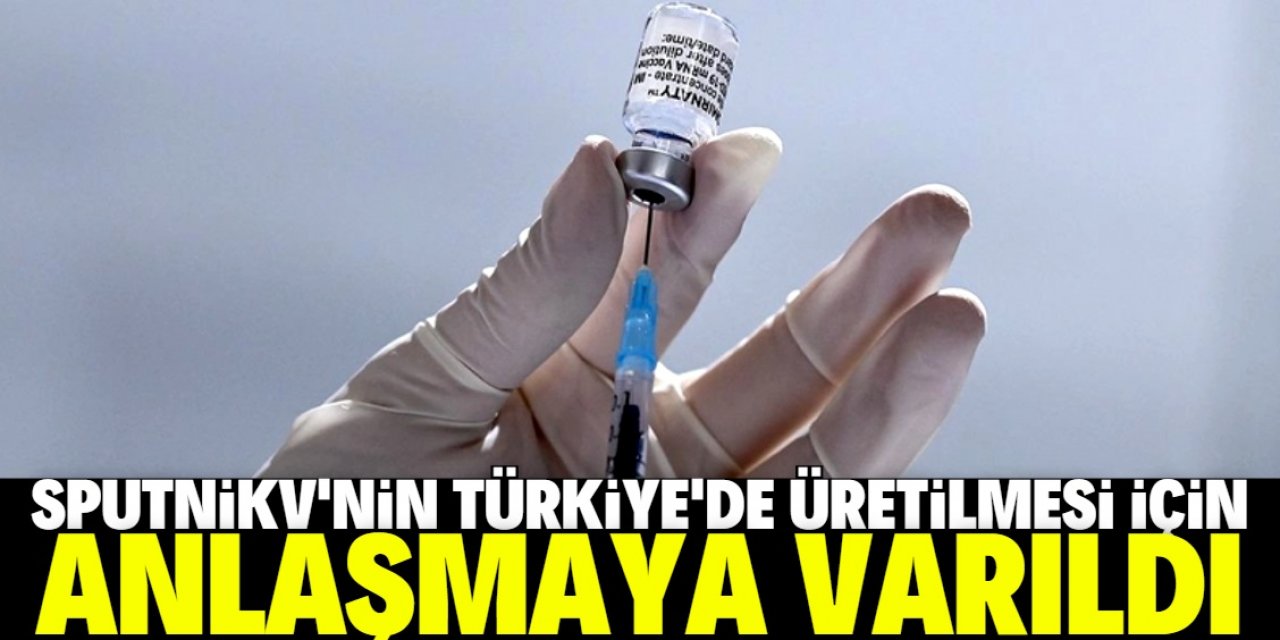 Sputnik V aşısı Türkiye'de üretilecek