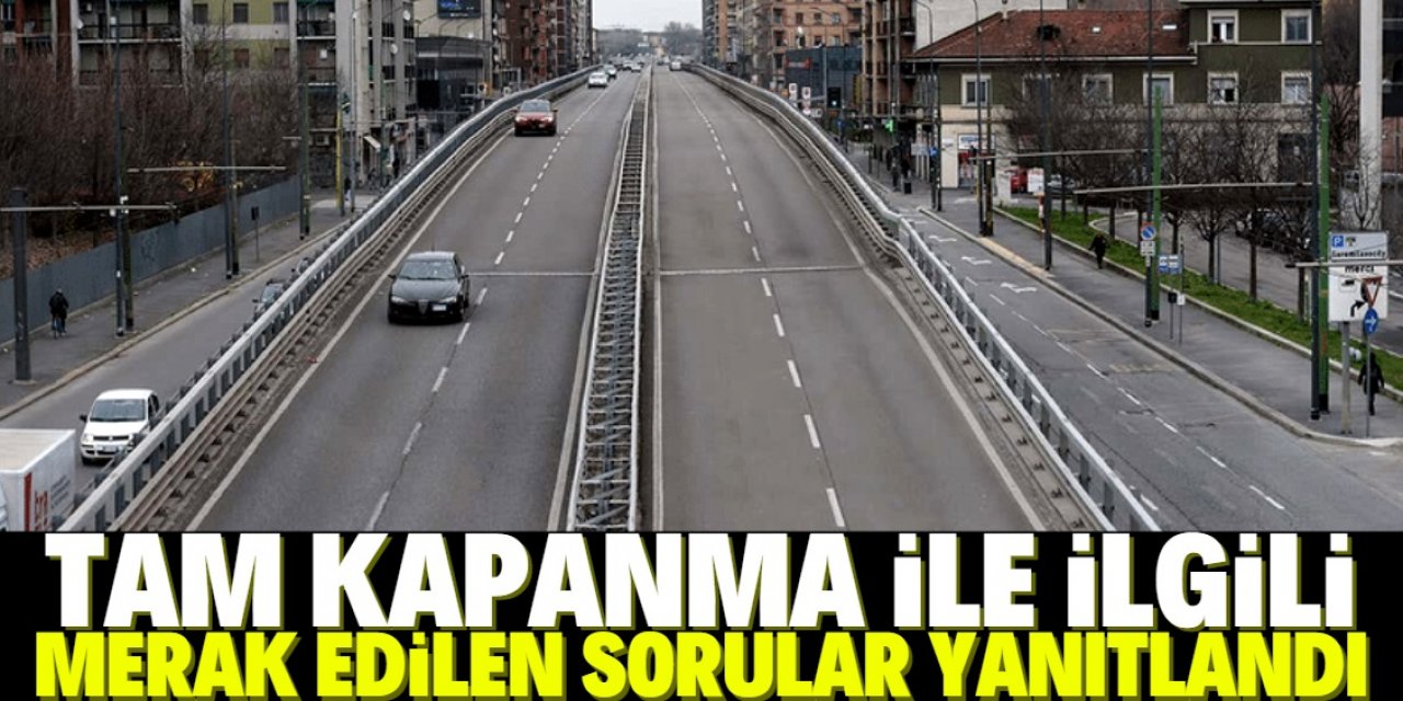 İçişleri Bakanlığı tam kapanma hakkındaki soruları yanıtladı