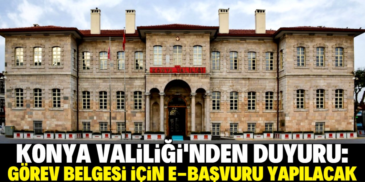 Konya Valiliği'nden "görev belgesi" duyurusu