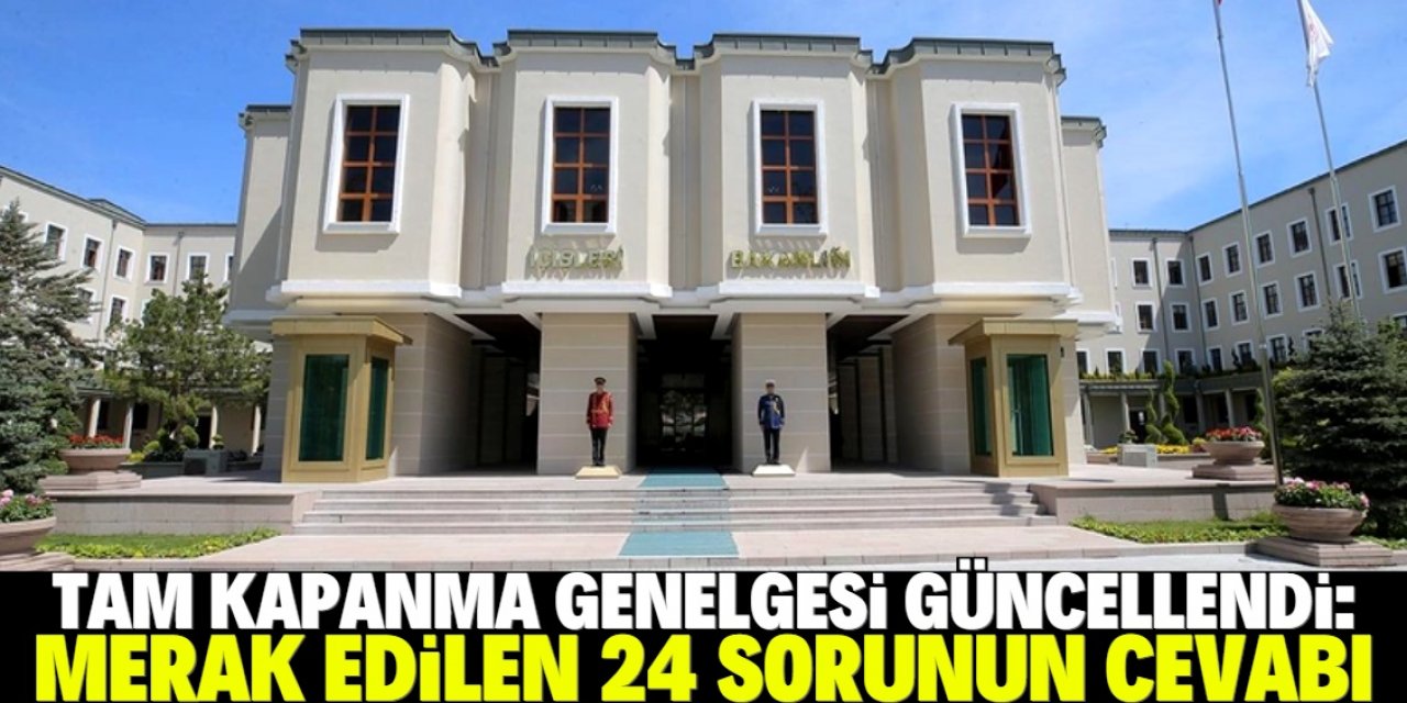 İçişleri Bakanlığı'ndan tam kapanma güncellemesi