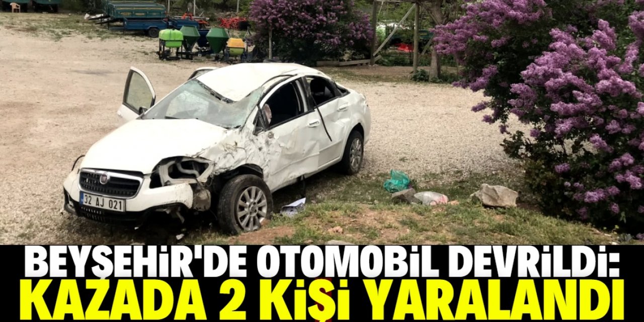Beyşehir'de otomobil devrildi: 2 yaralı