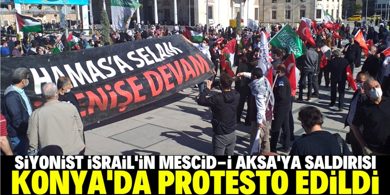 Mescid-i Aksa'ya yapılan saldırılar Konya'da protesto edildi