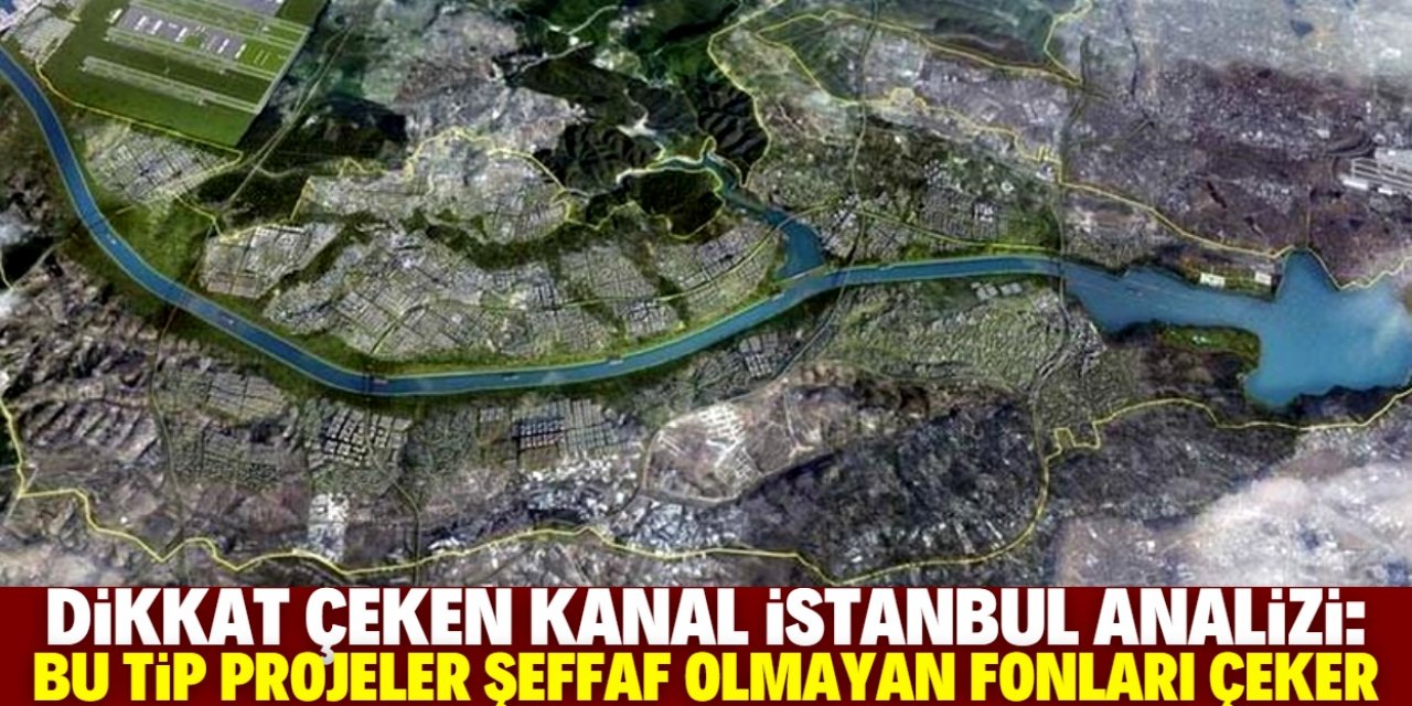 Forbes Dergisi: Kanal İstanbul bir mayın tarlası