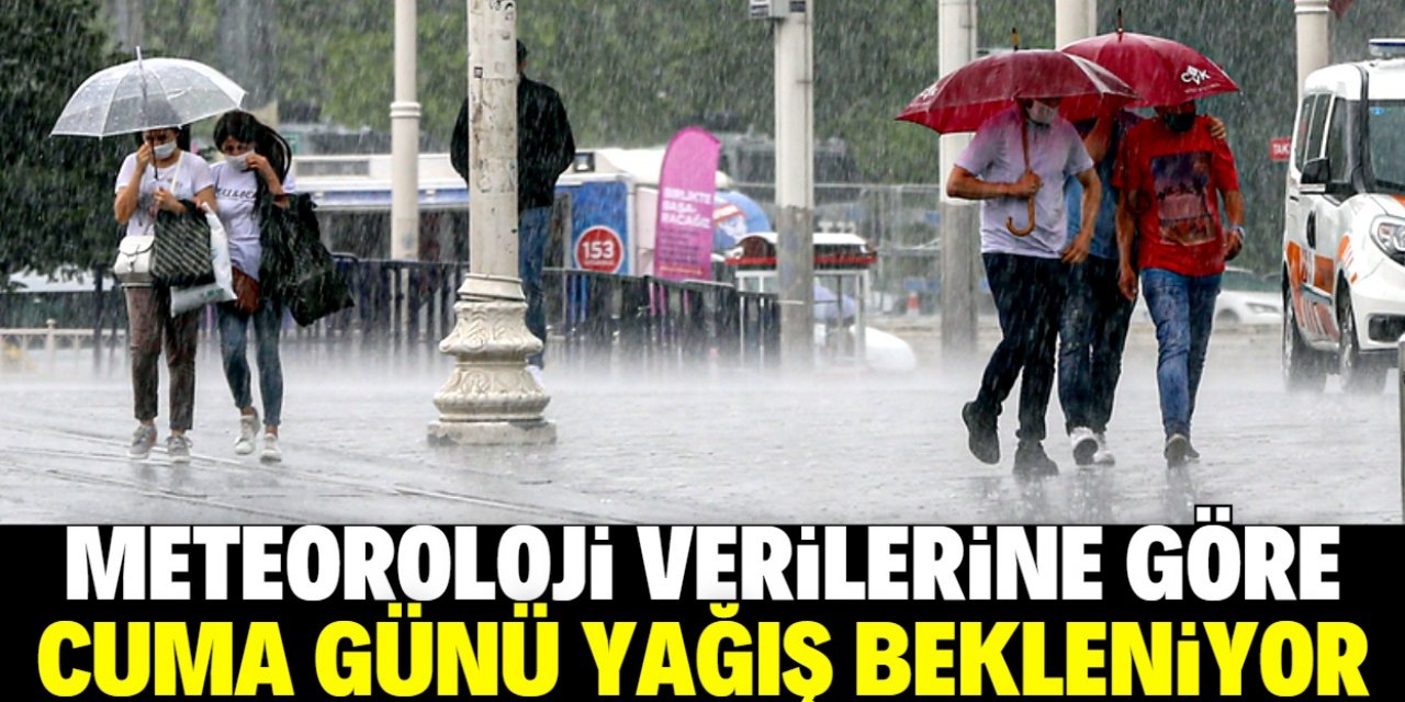 Cuma gününe dikkat! Hava aniden soğuyacak