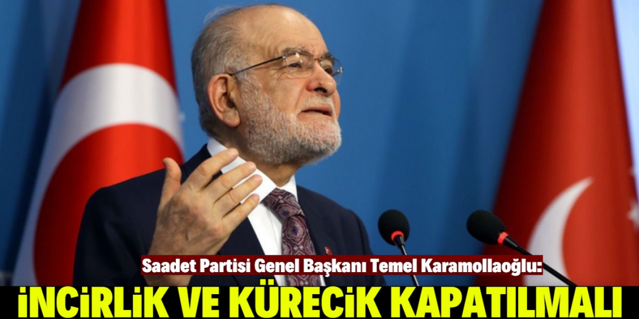 "İncirlik ve Kürecik kapatılmalı"