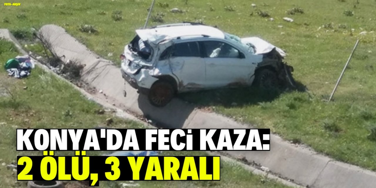 Konya'da otomobil devrildi: 2 ölü, 3 yaralı