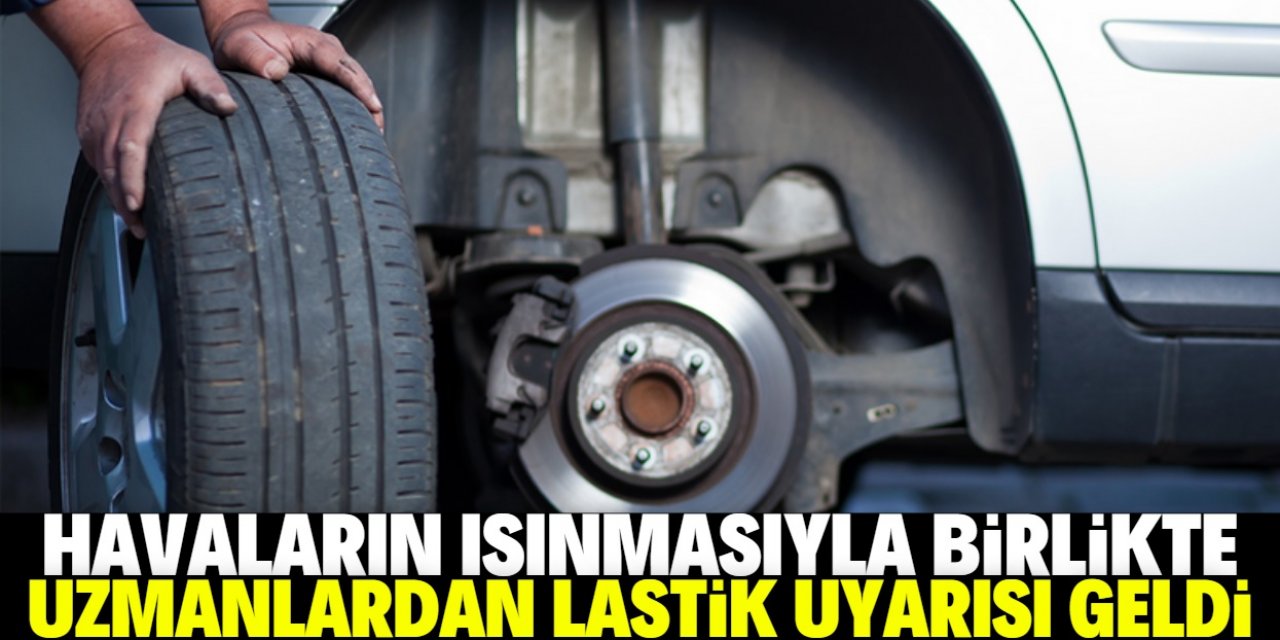 Uzmanlardan çok önemli lastik uyarısı