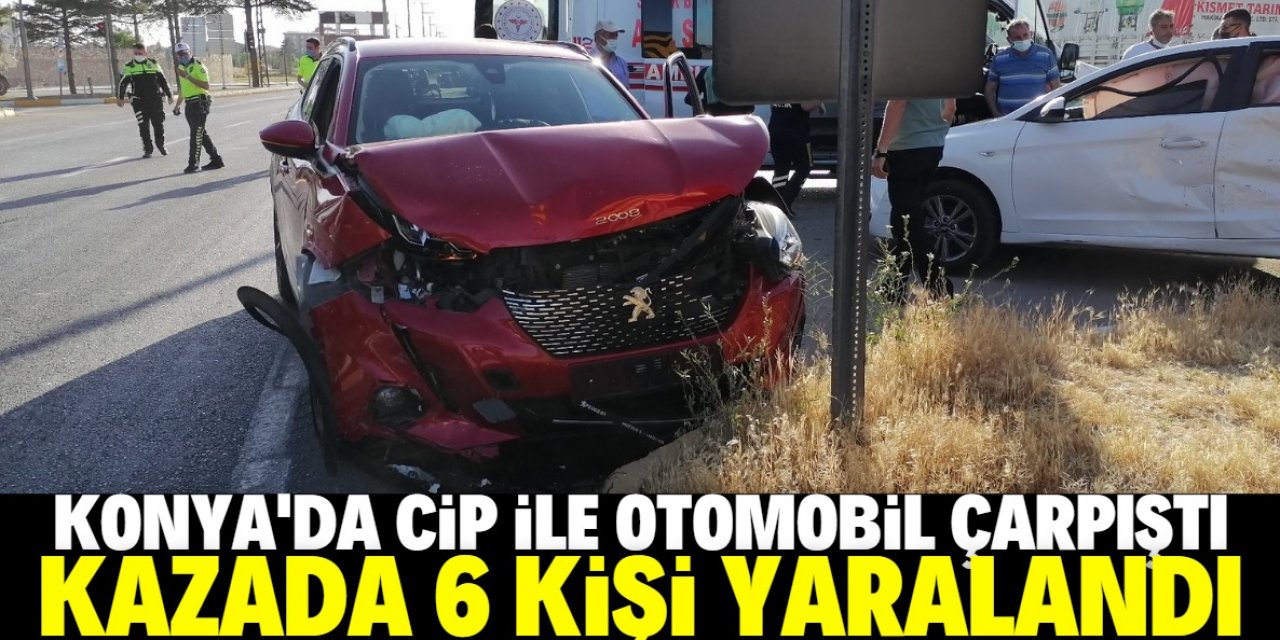 Konya'da cip ile otomobil çarpıştı: 6 yaralı
