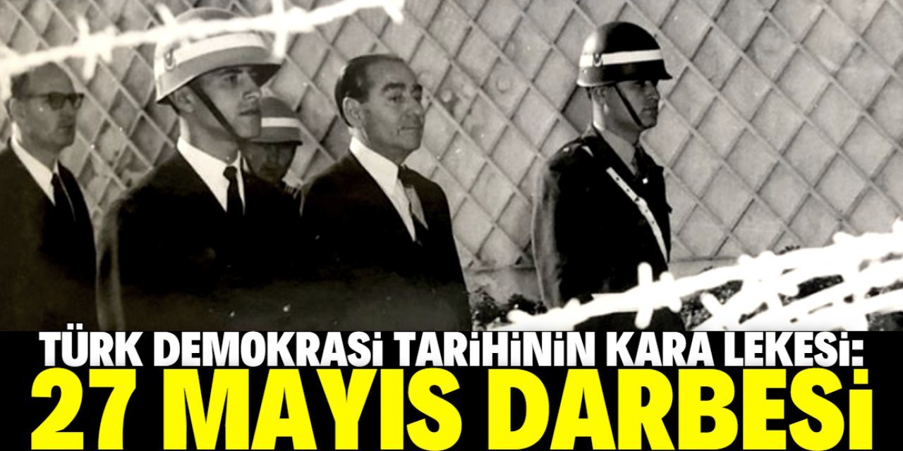 27 Mayıs darbesinin üzerinden 61 yıl geçti