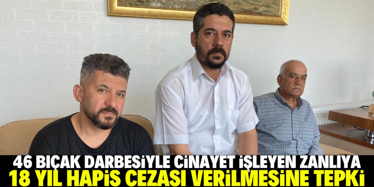 46 bıçak darbesiyle cinayete 18 yıl hapis cezası verilmesine tepki