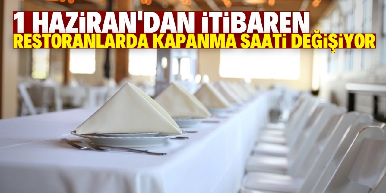 Restoranlarda kapanma saati değişiyor