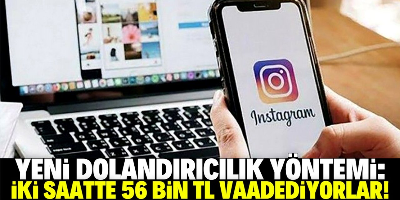 Yeni dolandırıcılık yöntemi! İki saatte 56 Bin TL vaadediyorlar!