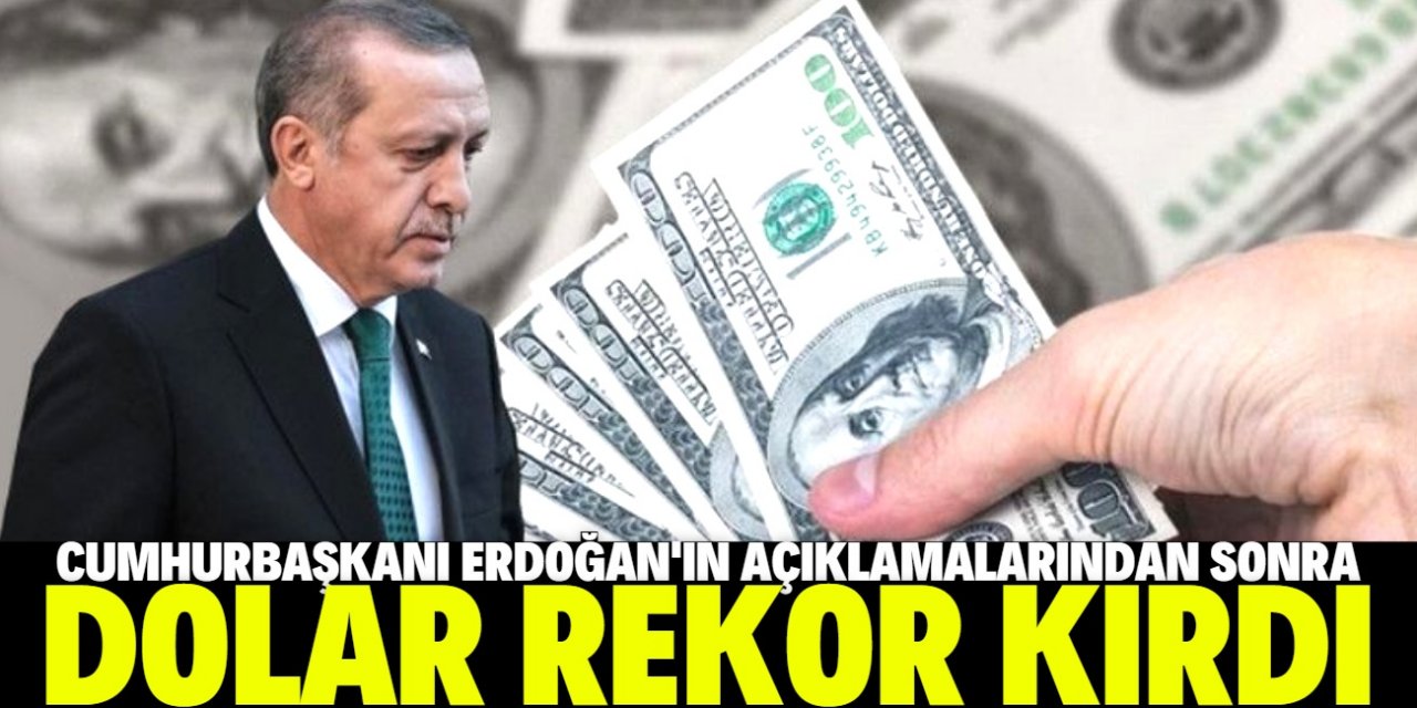 Erdoğan'ın faiz mesajının ardından dolar tüm zamanların rekorunu kırdı