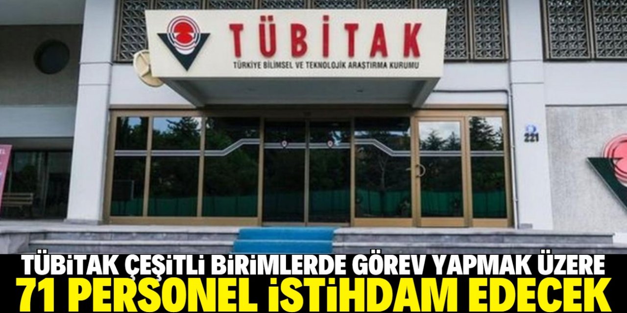 TÜBİTAK 71 personel istihdam edecek