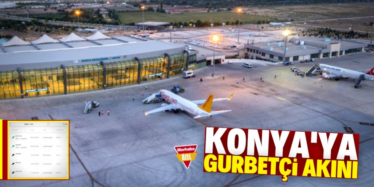 Konya'ya gurbetçi akını başladı