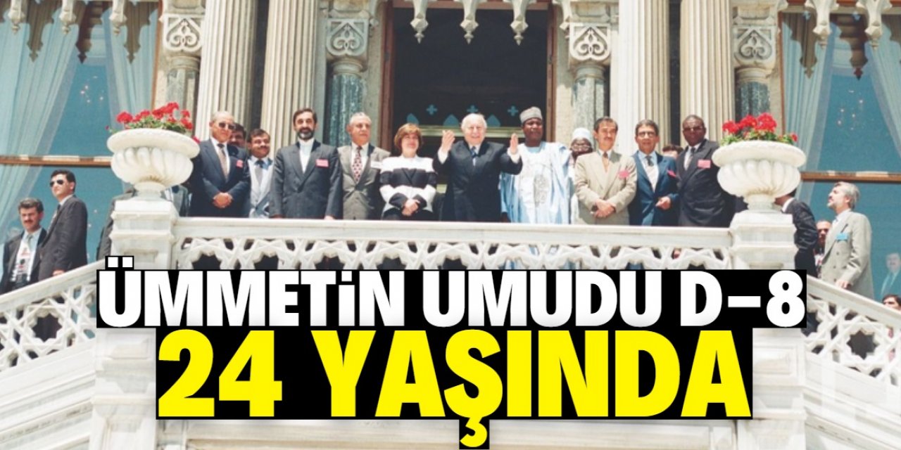 İslam Birliği’nin çekirdeği olan D-8 24 yaşında