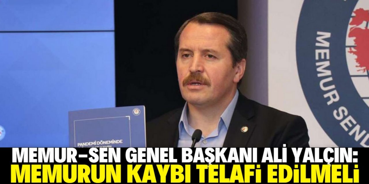 “Memurun kaybı telafi edilmeli”