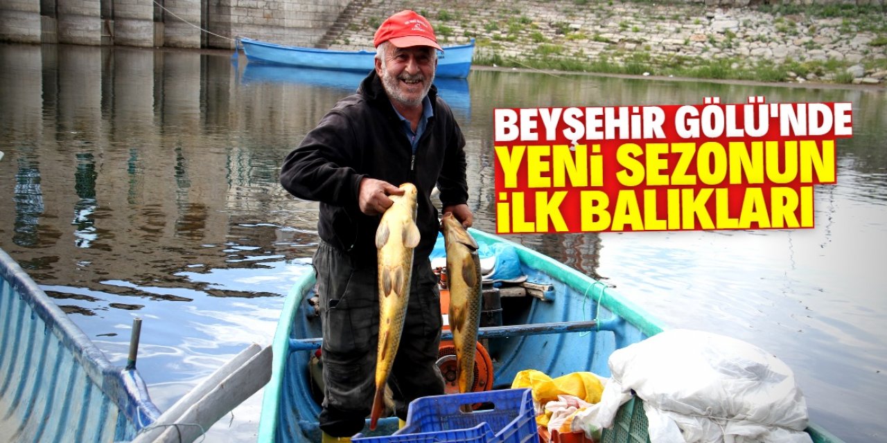 Beyşehir Gölü'nde yeni sezonun ilk avı olan balıklar kıyılara taşındı