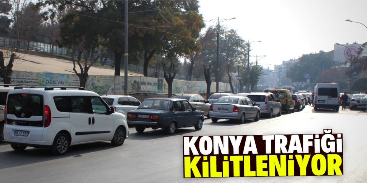 Konya'da yoğun trafik sürücüleri rahatsız ediyor